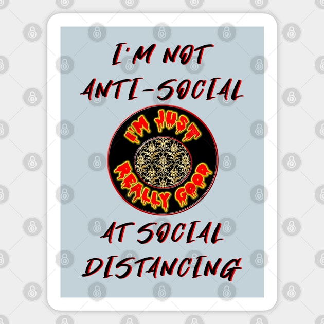 I'm Not Anti-Social - Good at Social Distancing - Funny Social Distance with Gold and Black Ring - Red, Yellow Black Magnet by CDC Gold Designs